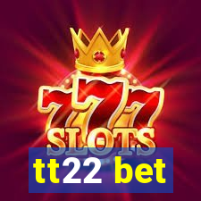 tt22 bet